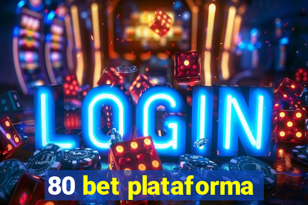 80 bet plataforma